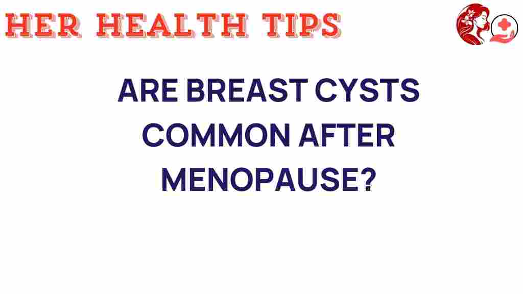 breast-cysts-common-after-menopause