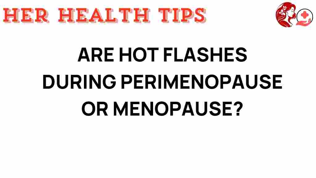 hot-flashes-perimenopause-or-menopause