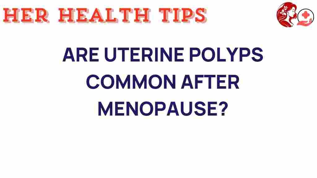 uterine-polyps-common-after-menopause