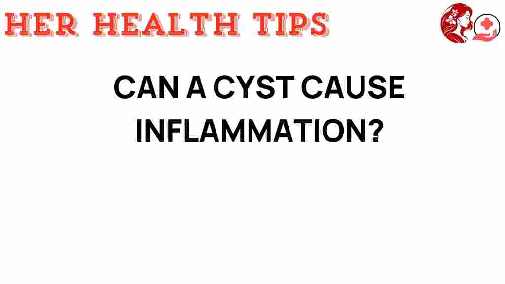 can-a-cyst-cause-inflammation