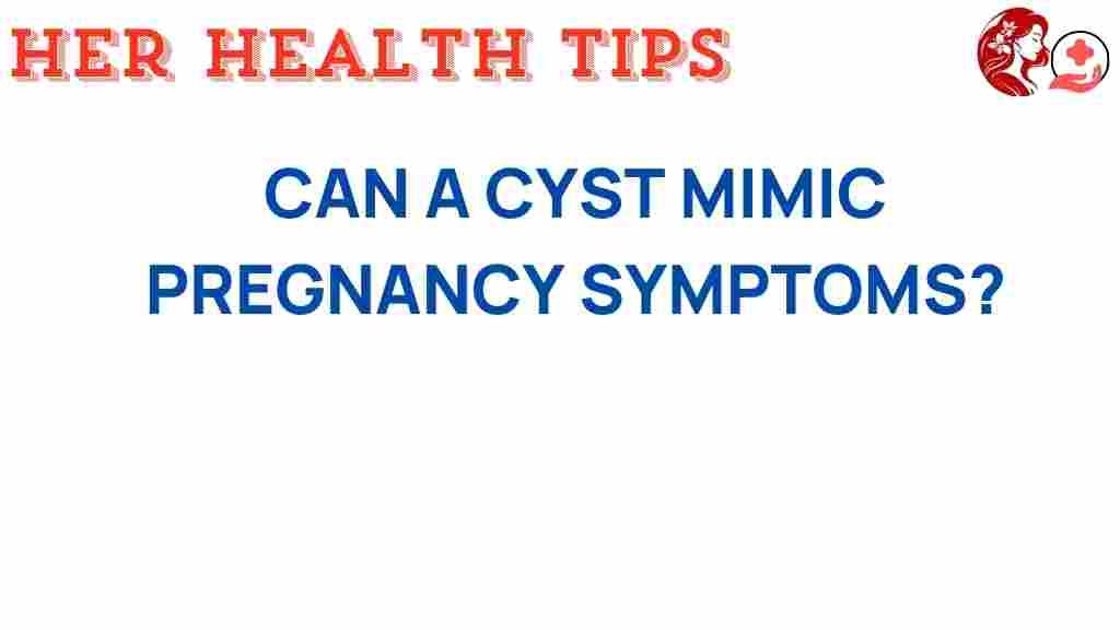 can-a-cyst-mimic-pregnancy-symptoms