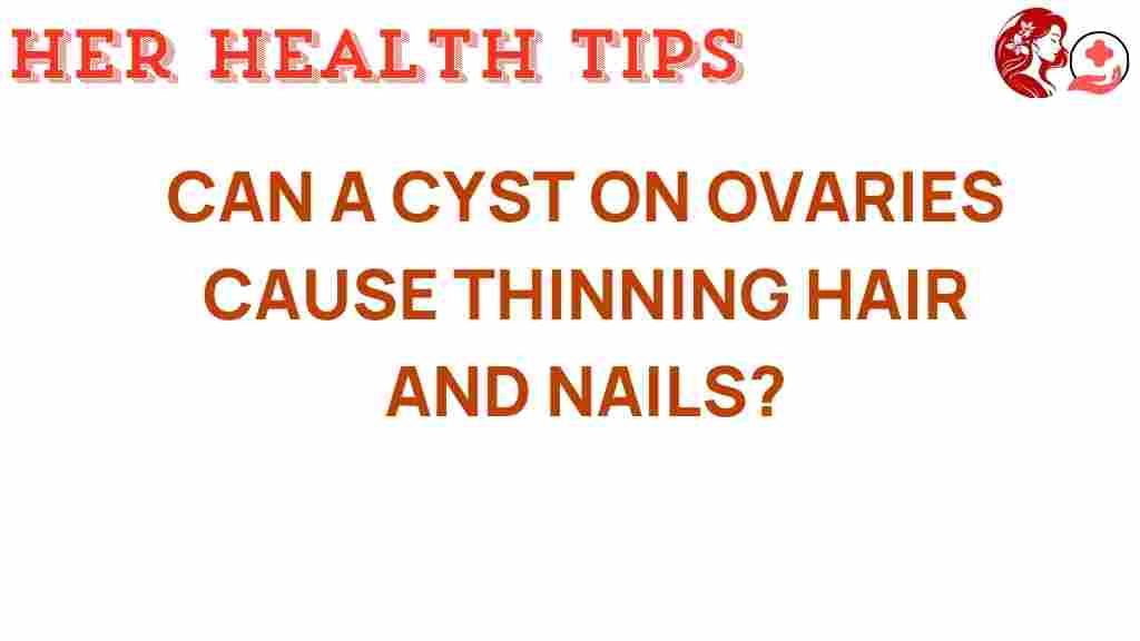ovarian-cysts-thinning-hair-nails