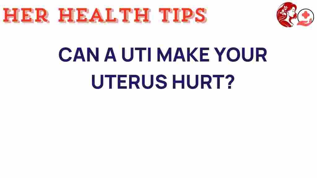 can-a-uti-cause-uterine-pain