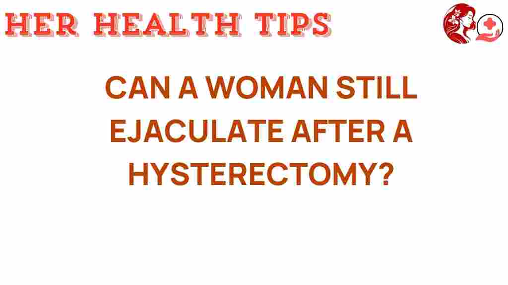 can-women-ejaculate-after-hysterectomy