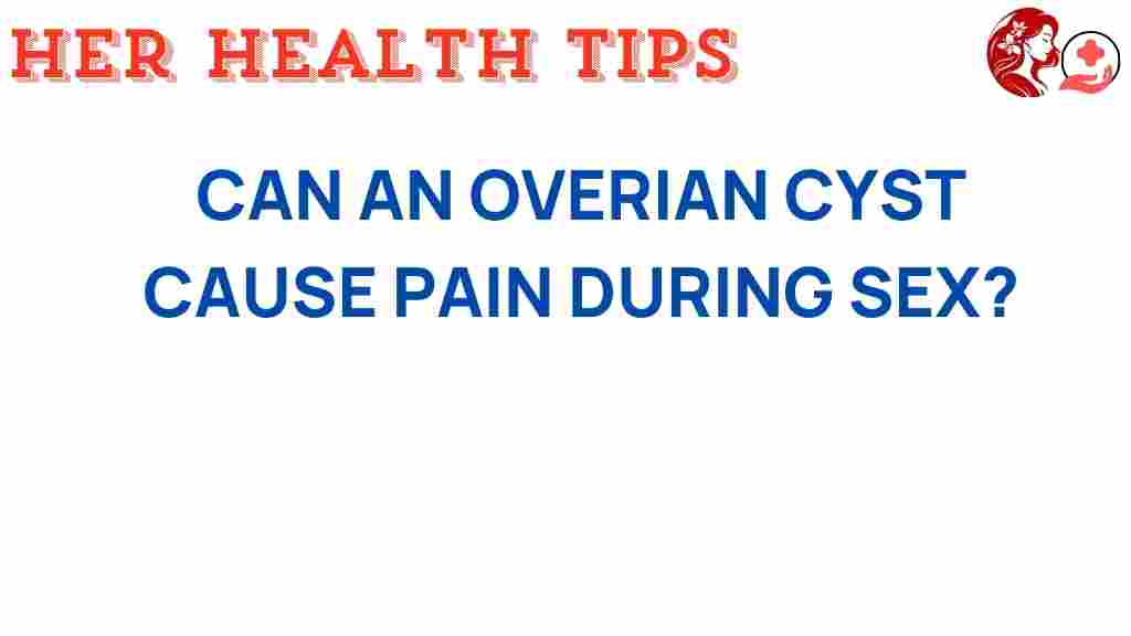 ovarian-cyst-pain-during-sex