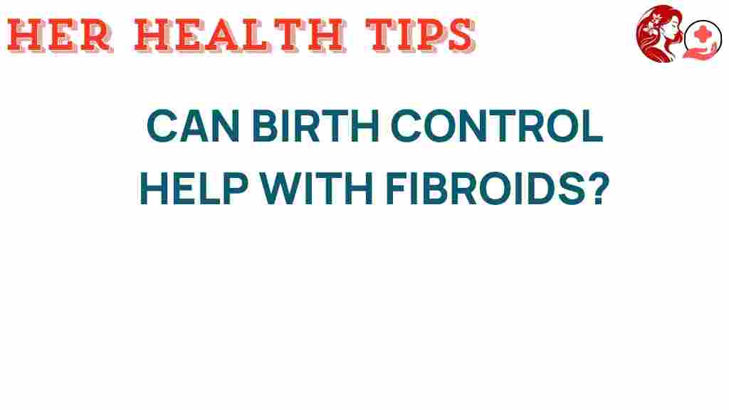 birth-control-help-fibroids