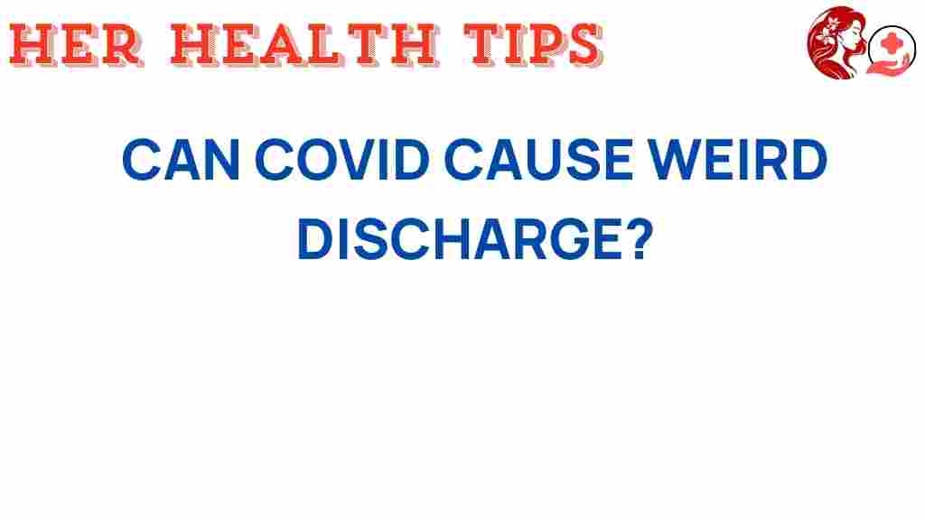 covid-unusual-discharge