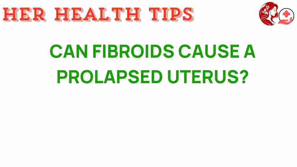 fibroids-uterine-prolapse-link