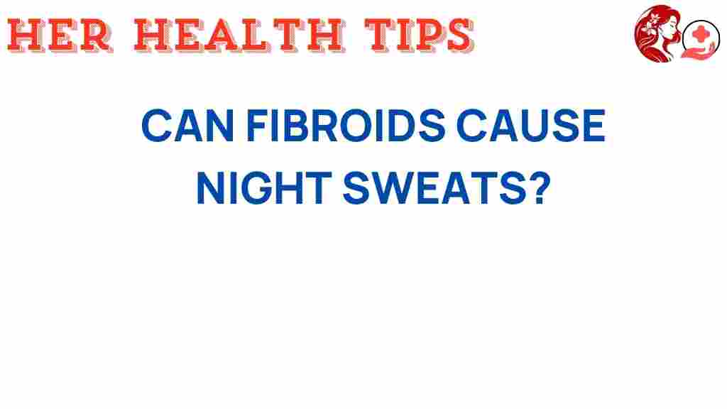 fibroids-cause-night-sweats