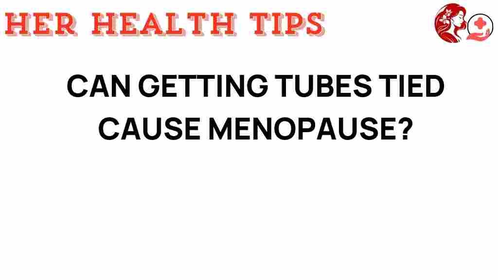 tubal-ligation-menopause-connection