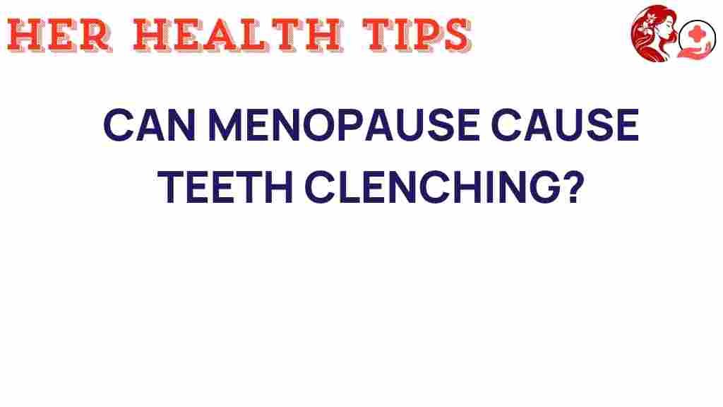 menopause-teeth-clenching