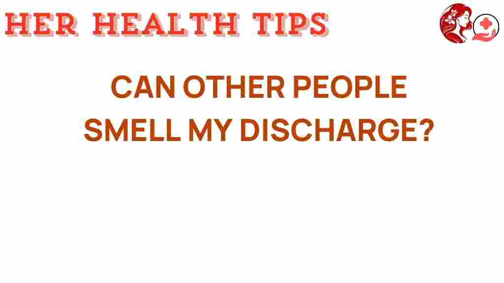 can-others-detect-my-discharge