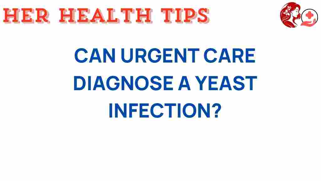 urgent-care-diagnose-yeast-infection