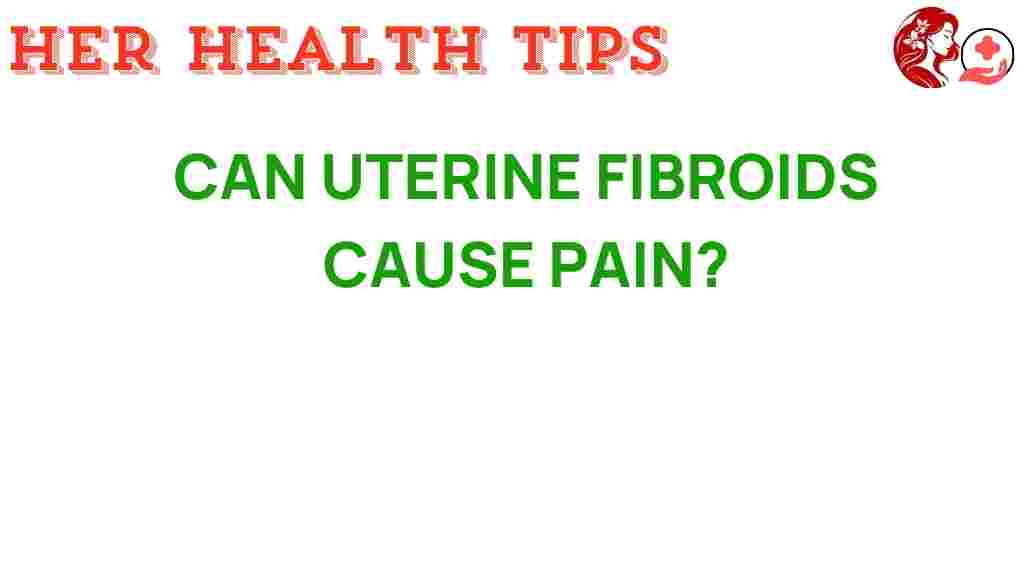 uterine-fibroids-cause-pain