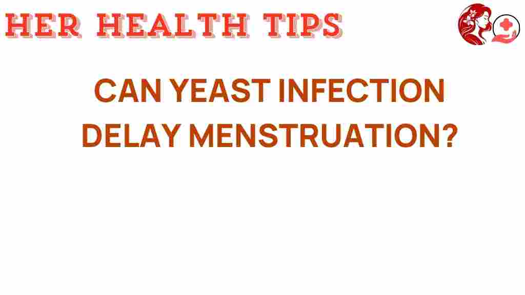 yeast-infection-delay-menstruation