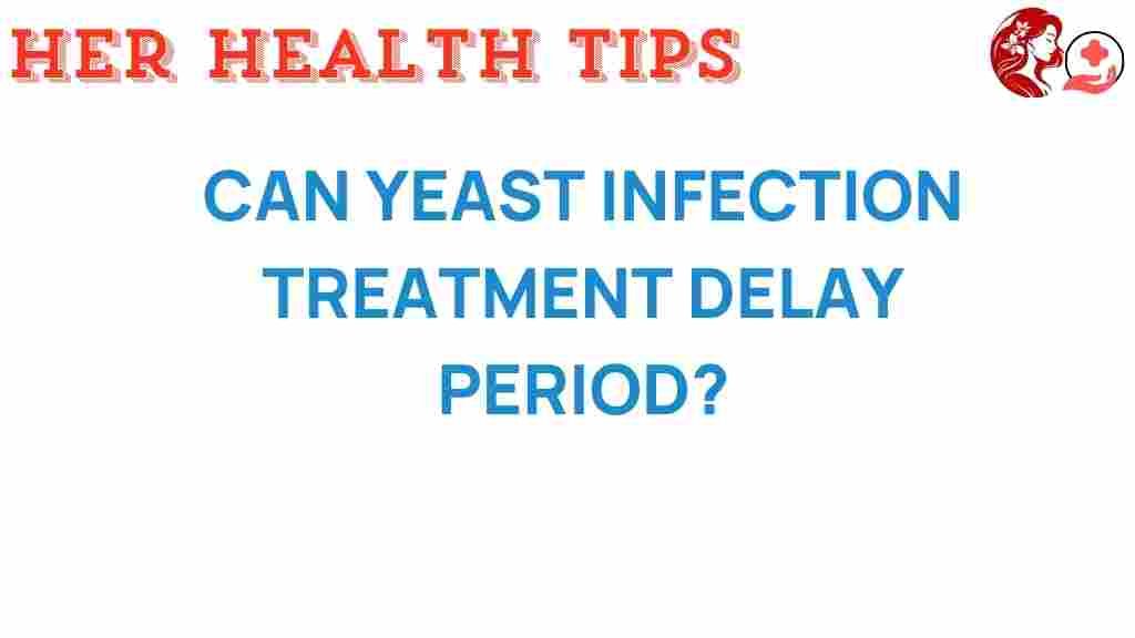 yeast-infection-treatment-delay-period