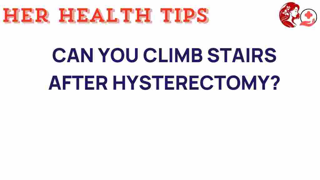 hysterectomy-climb-stairs