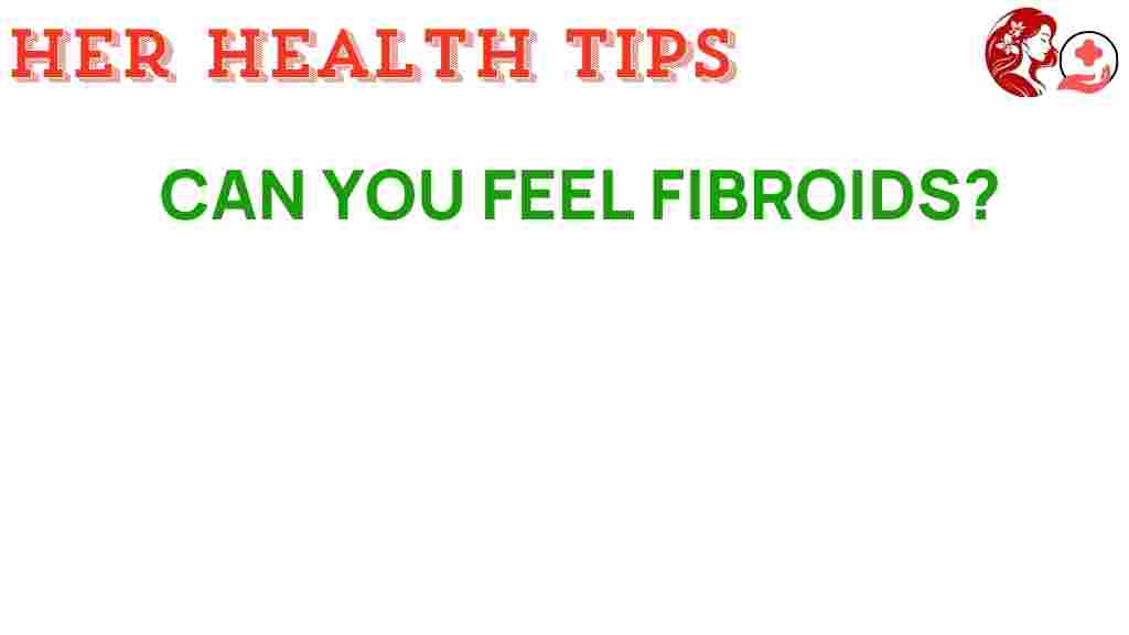 can-you-feel-fibroids