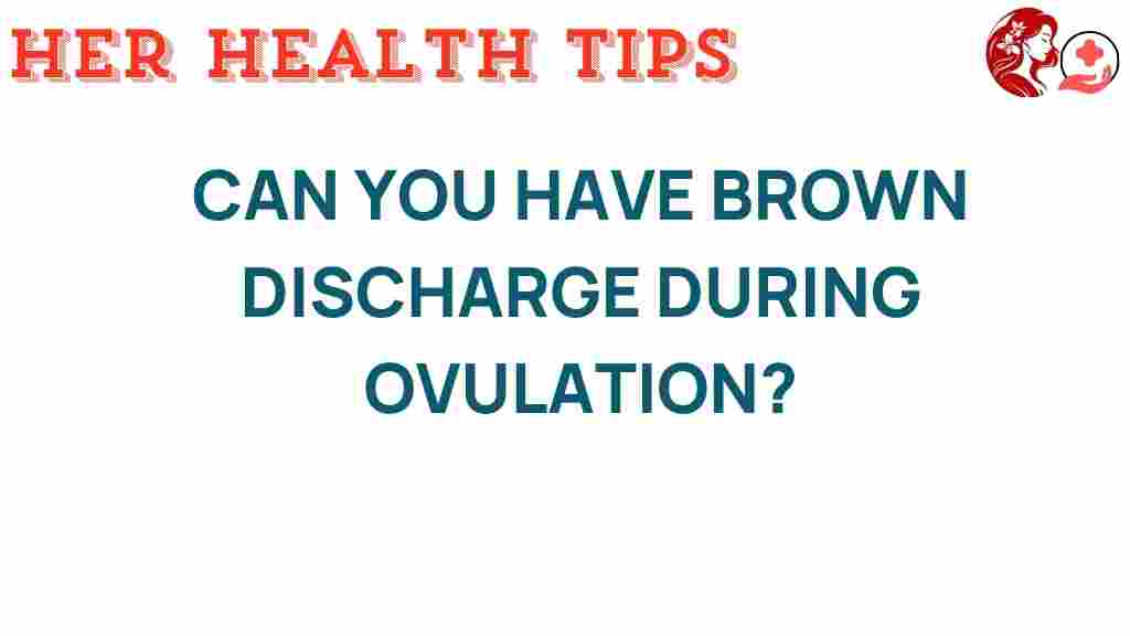brown-discharge-during-ovulation