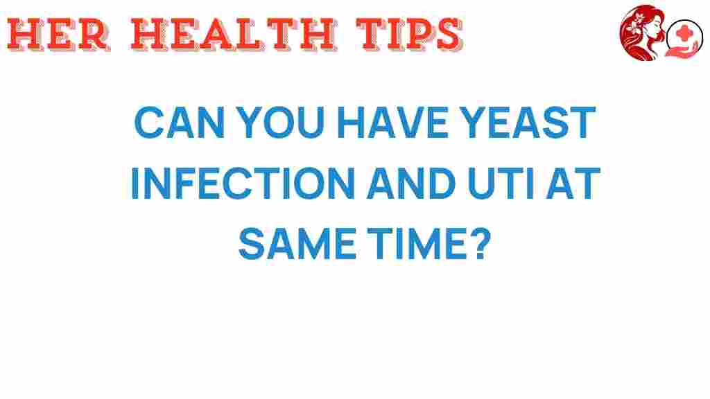 yeast-infection-uti-simultaneously