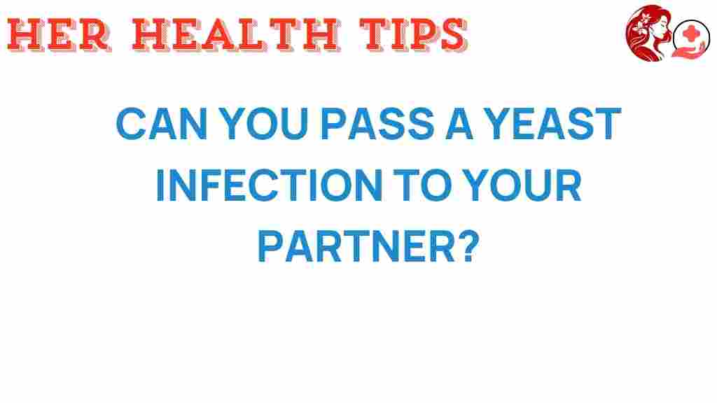 can-you-pass-a-yeast-infection