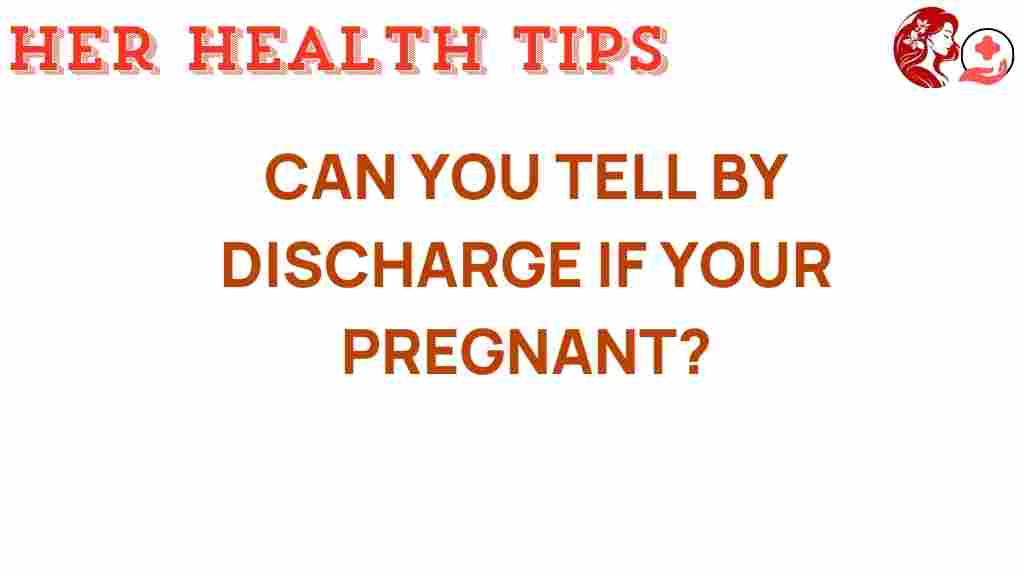 can-discharge-reveal-early-signs-of-pregnancy