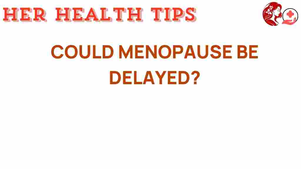 menopause-delay-secrets