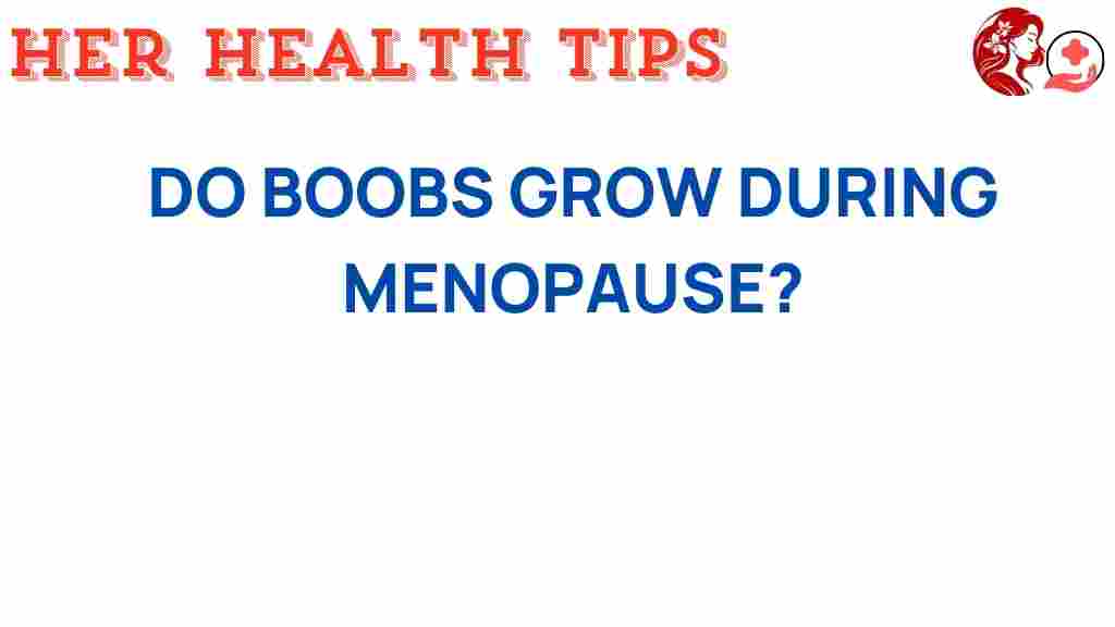 do-breasts-change-size-menopause