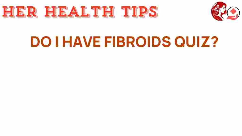 do-i-have-fibroids-quiz