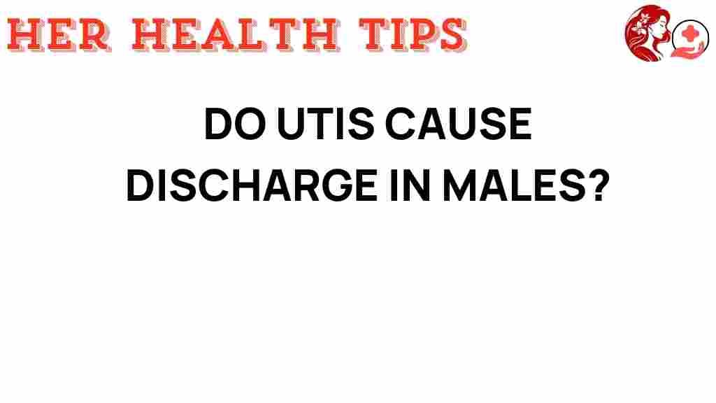 do-UTIs-cause-discharge-in-males