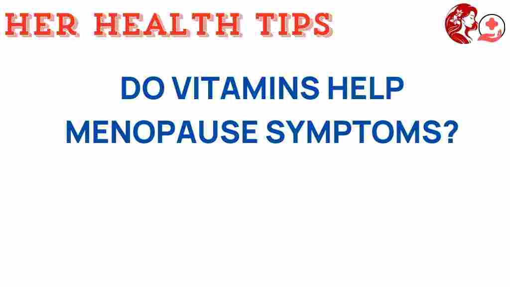 do-vitamins-help-menopause-symptoms