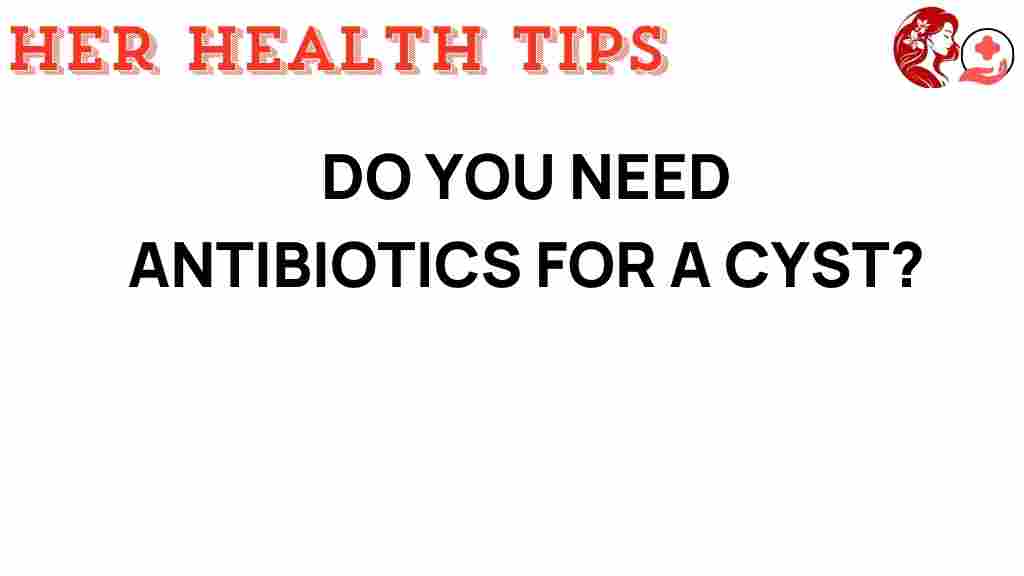 antibiotics-for-a-cyst