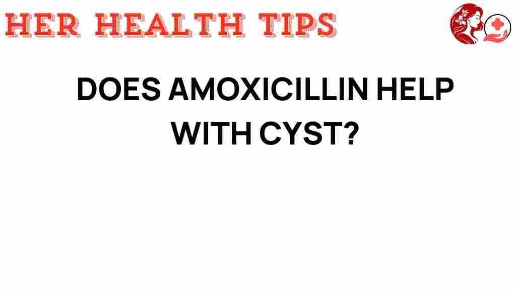 amoxicillin-help-with-cysts