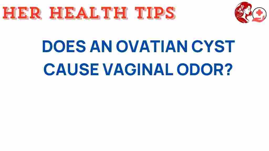 ovarian-cysts-vaginal-odor