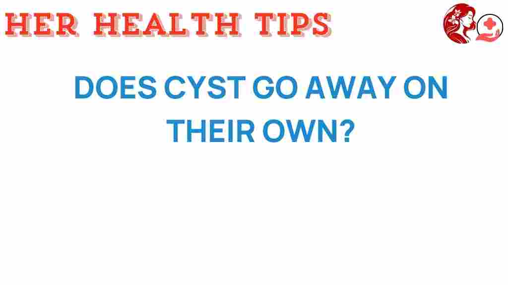 cysts-disappear-on-their-own