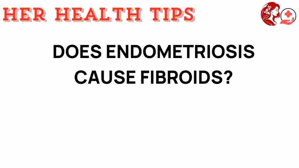 endometriosis-fibroids-connection