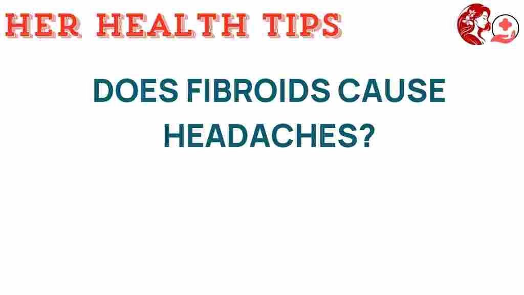 fibroids-cause-headaches