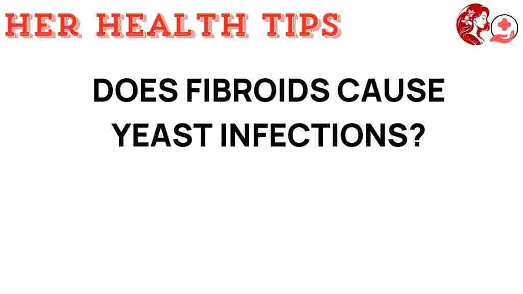 fibroids-cause-yeast-infections