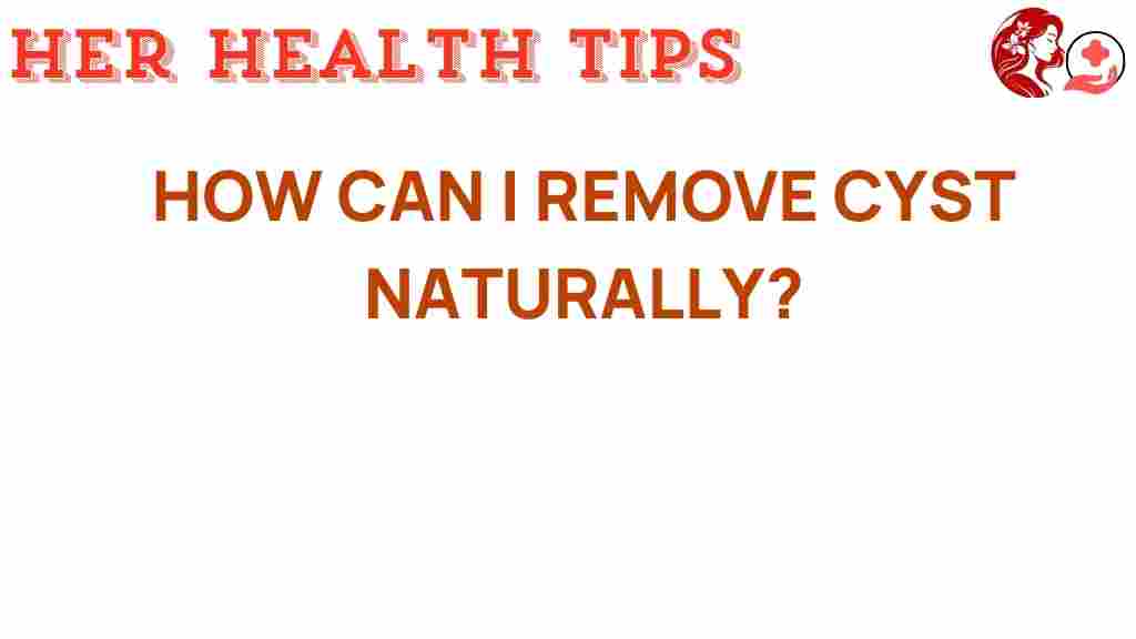 remove-cysts-naturally