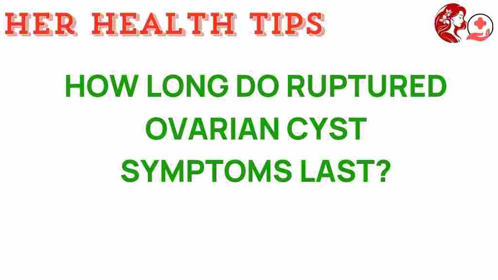 ruptured-ovarian-cyst-symptoms-duration