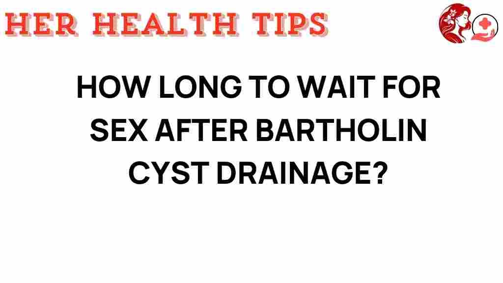 bartholin-cyst-drainage-wait-for-sex