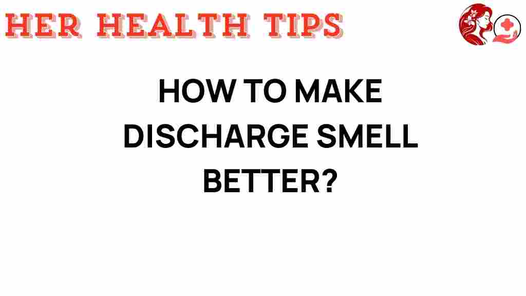 how-to-make-discharge-smell-better