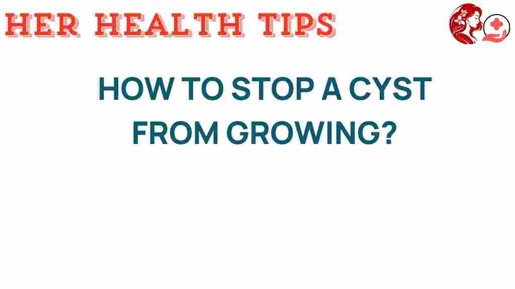 stop-cyst-growth