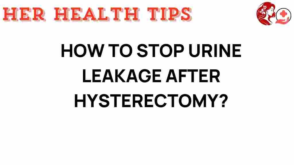stop-urine-leakage-after-hysterectomy