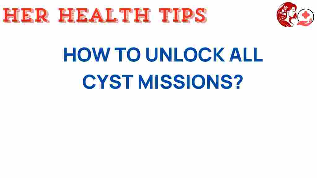 unlock-cyst-missions-gaming