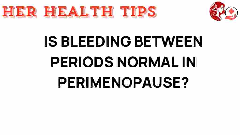 perimenopause-bleeding-between-periods