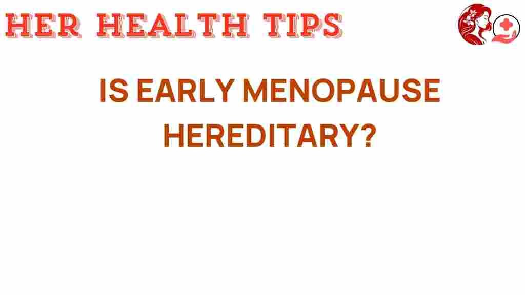 early-menopause-hereditary
