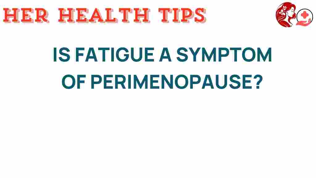 fatigue-symptom-perimenopause