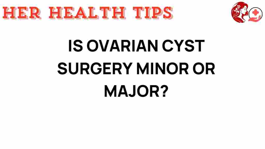 ovarian-cyst-surgery-minor-major