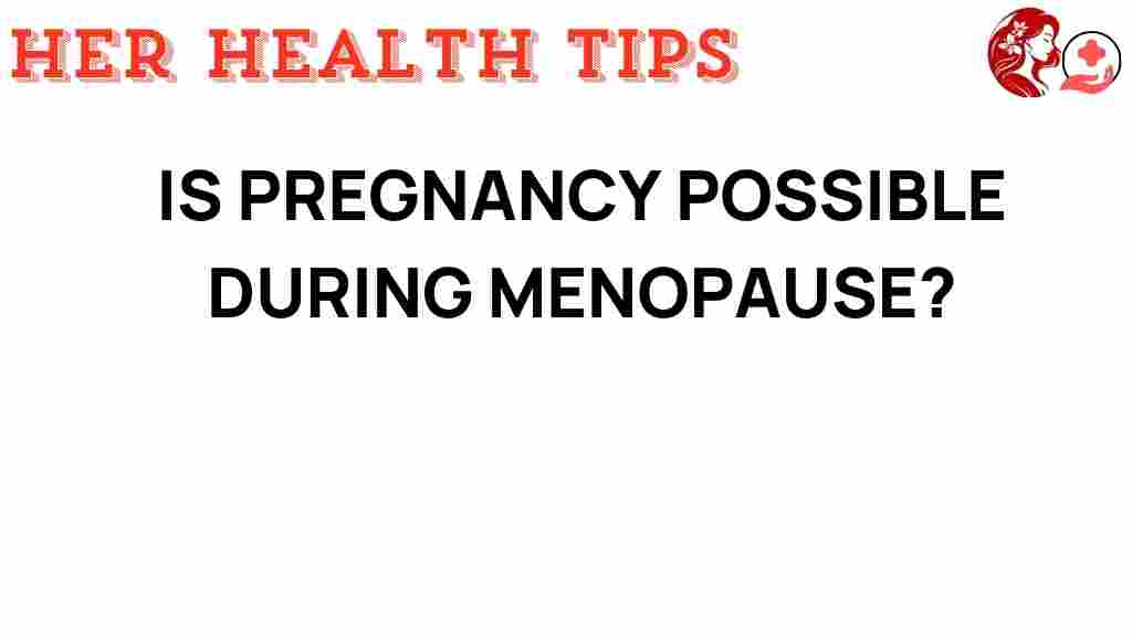 pregnancy-possible-during-menopause
